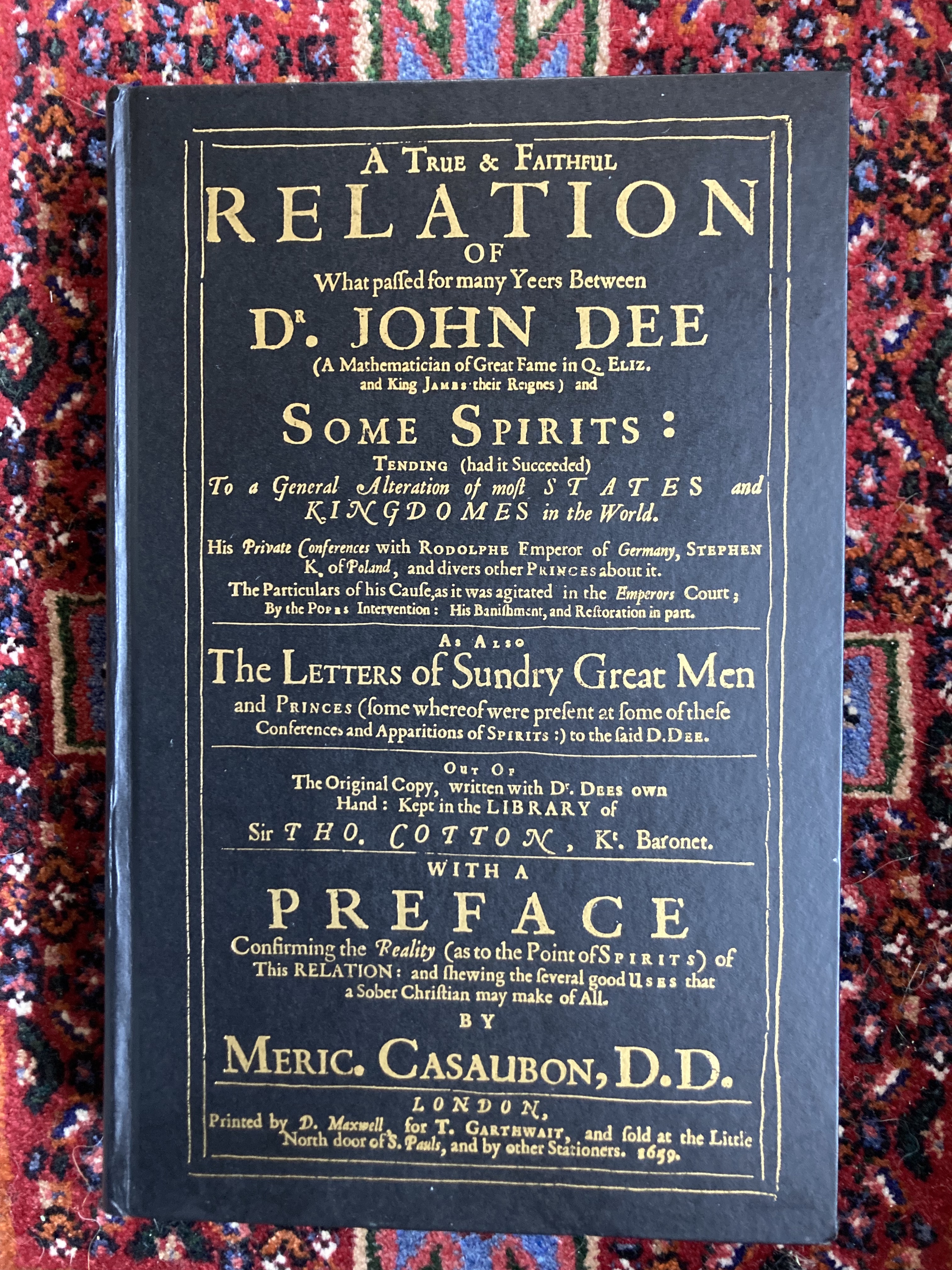 True and Faithful Relation of What Passed for Many Years Between Dr.John Dee and Some Spirits - Dee, John