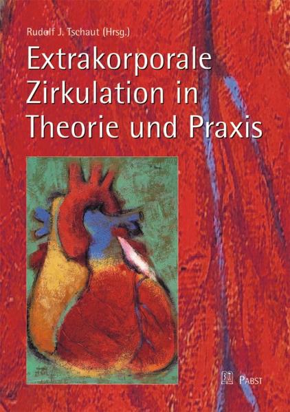 Extrakorporale Zirkulation in Theorie und Praxis hrsg. von Rudolf J. Tschaut - Tschaut, Rudolf J