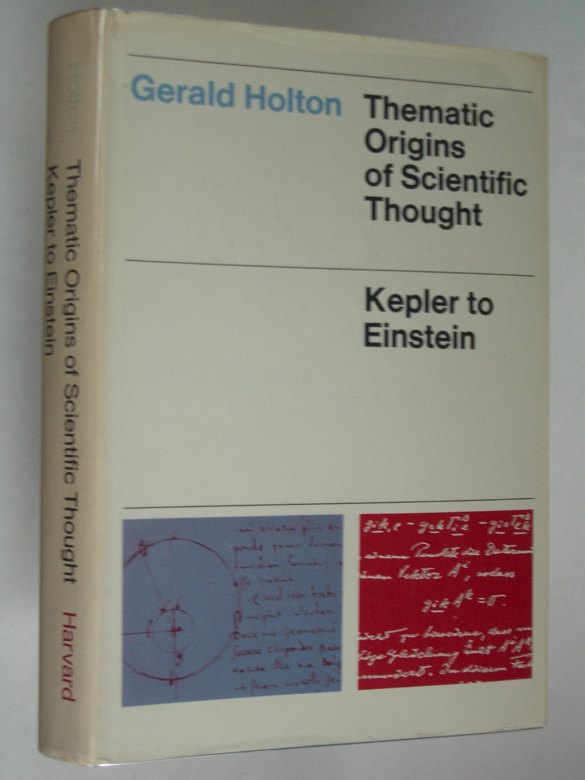 Thematic Origins of Scientific Thought: Kepler to Einstein - Holton, Gerald