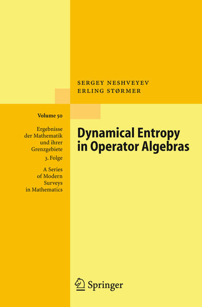 Dynamical Entropy in Operator Algebras (Ergebnisse der Mathematik und ihrer Grenzgebiete. 3. Folge / A Series of Modern Surveys in Mathematics, 50, Band 50) - Neshveyev, Sergey und Erling Størmer