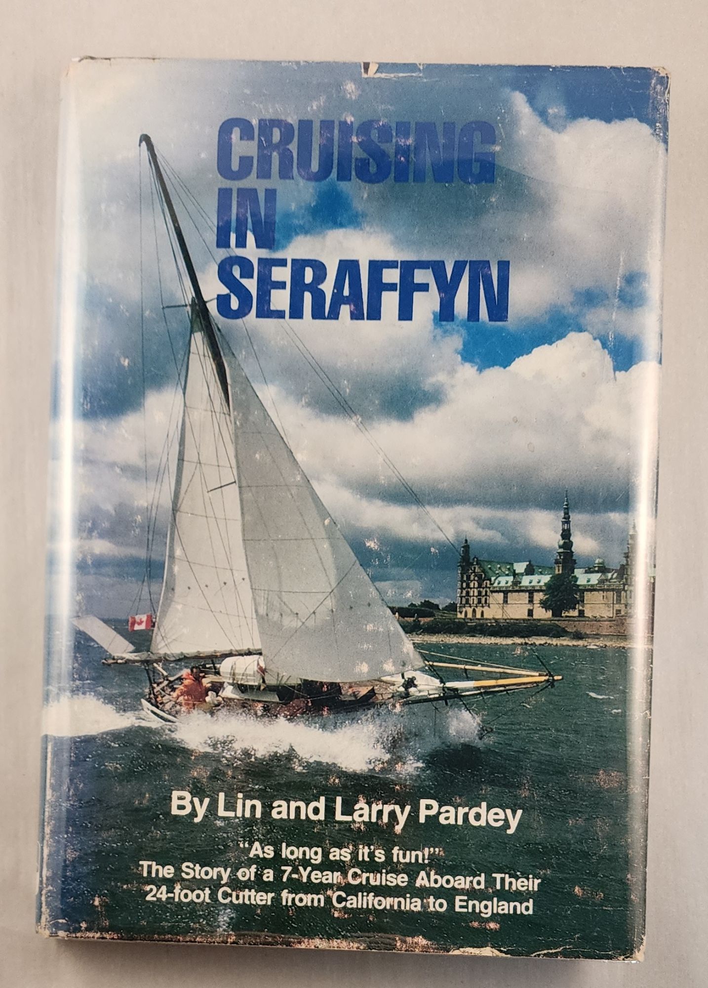 Cruising in Seraffyn - Pardey, Lin and Larry