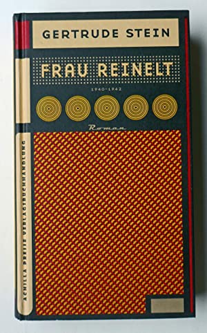 Frau Reinelt (1940 - 1942). Übersetzt aus dem Amerikanischen von Klaus Schmirler. - Stein, Gertrude