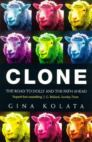 Clone: The Road to Dolly And the Path Ahead - Kolata, Gina
