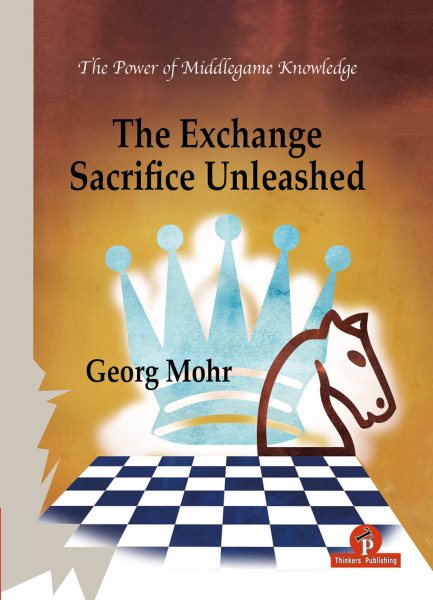 Exchange Sacrifice Unleashed - Mohr, Georg