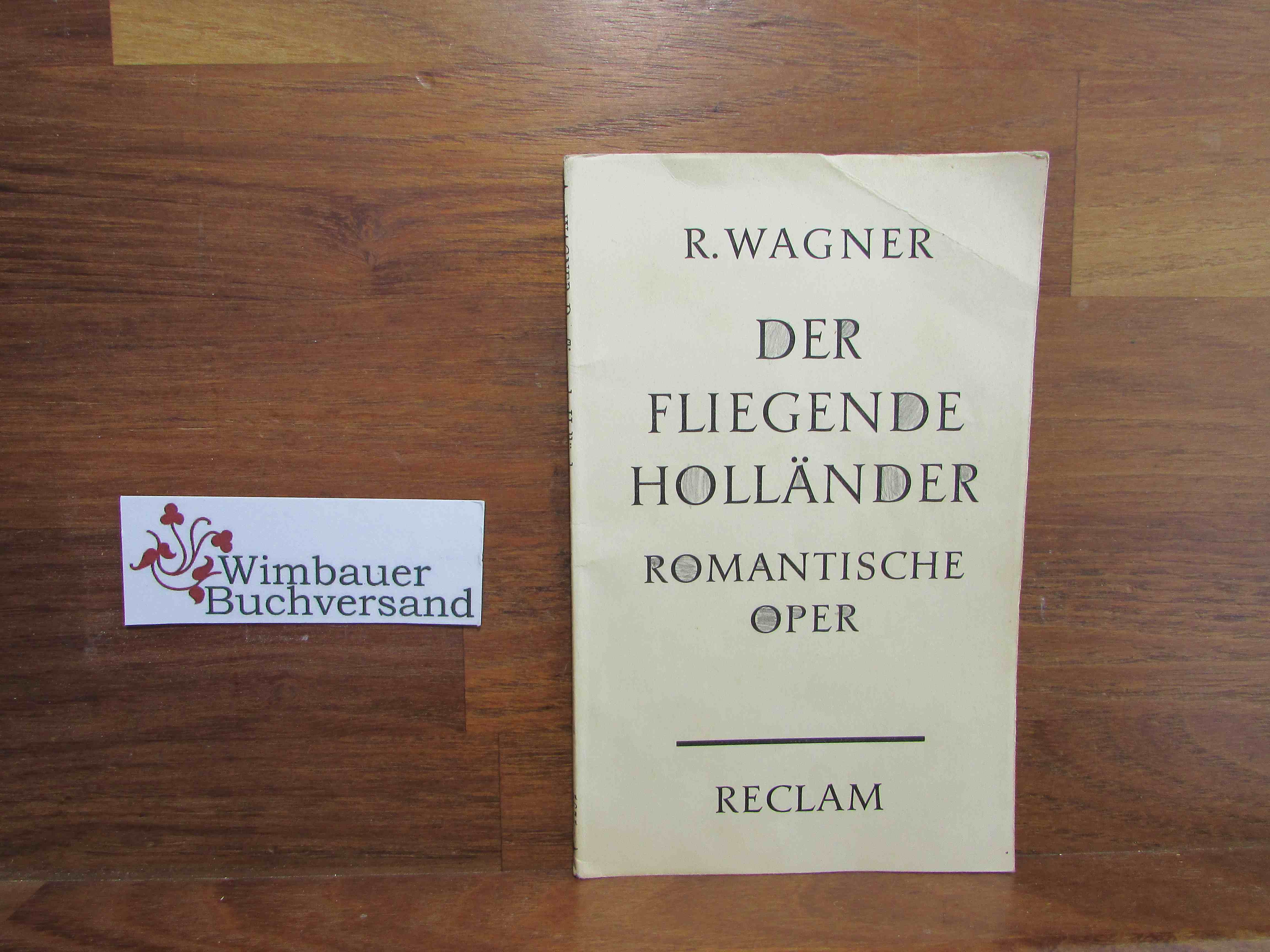 Der fliegende Holländer : romantische Oper in drei Aufzügen. Hrsg. und eingeleitet von Wilhelm Zentner, - Wagner, Richard