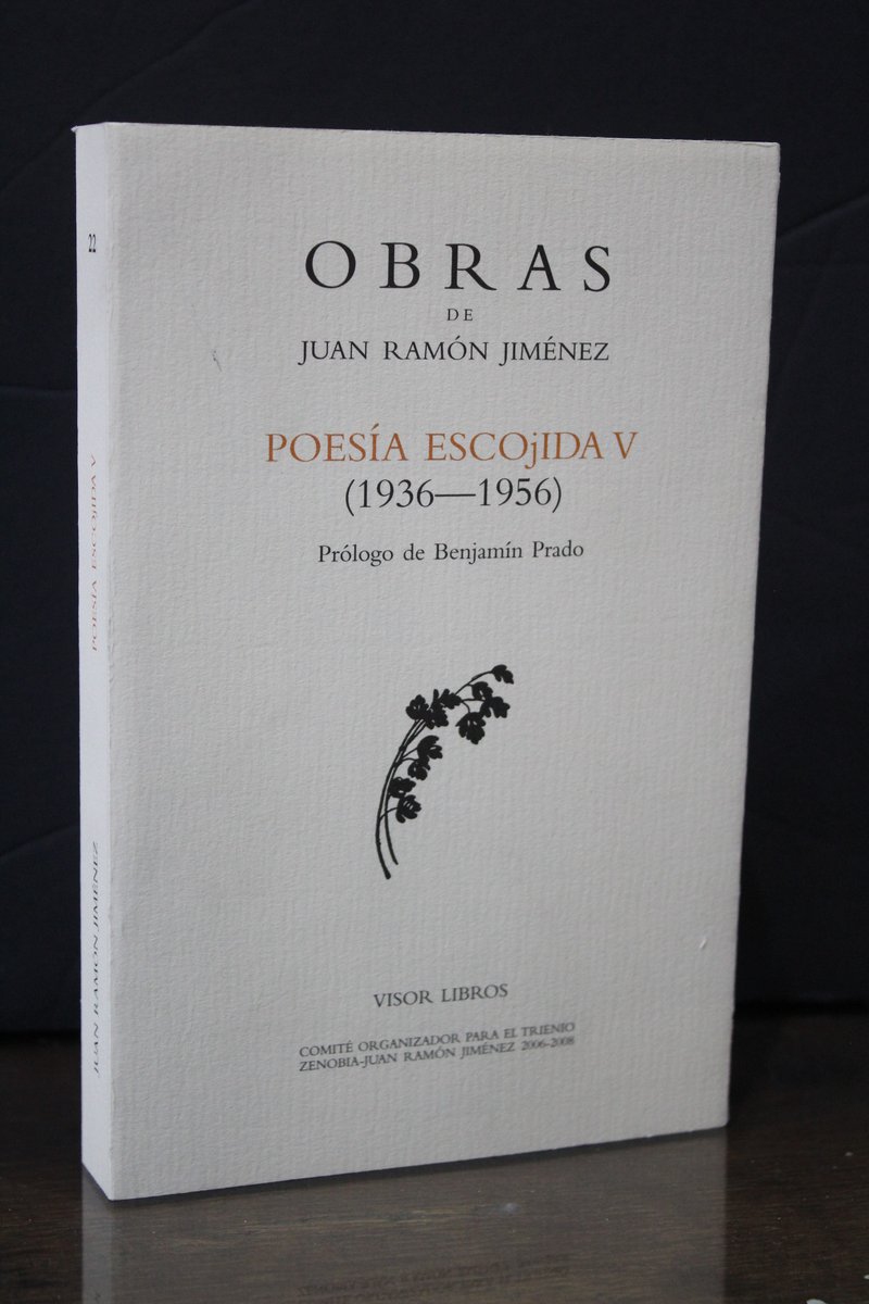 Poesía Escojida V (1936-1956).- Obras de Juan Ramón Jiménez, 22. - Jiménez, Juan Ramón.