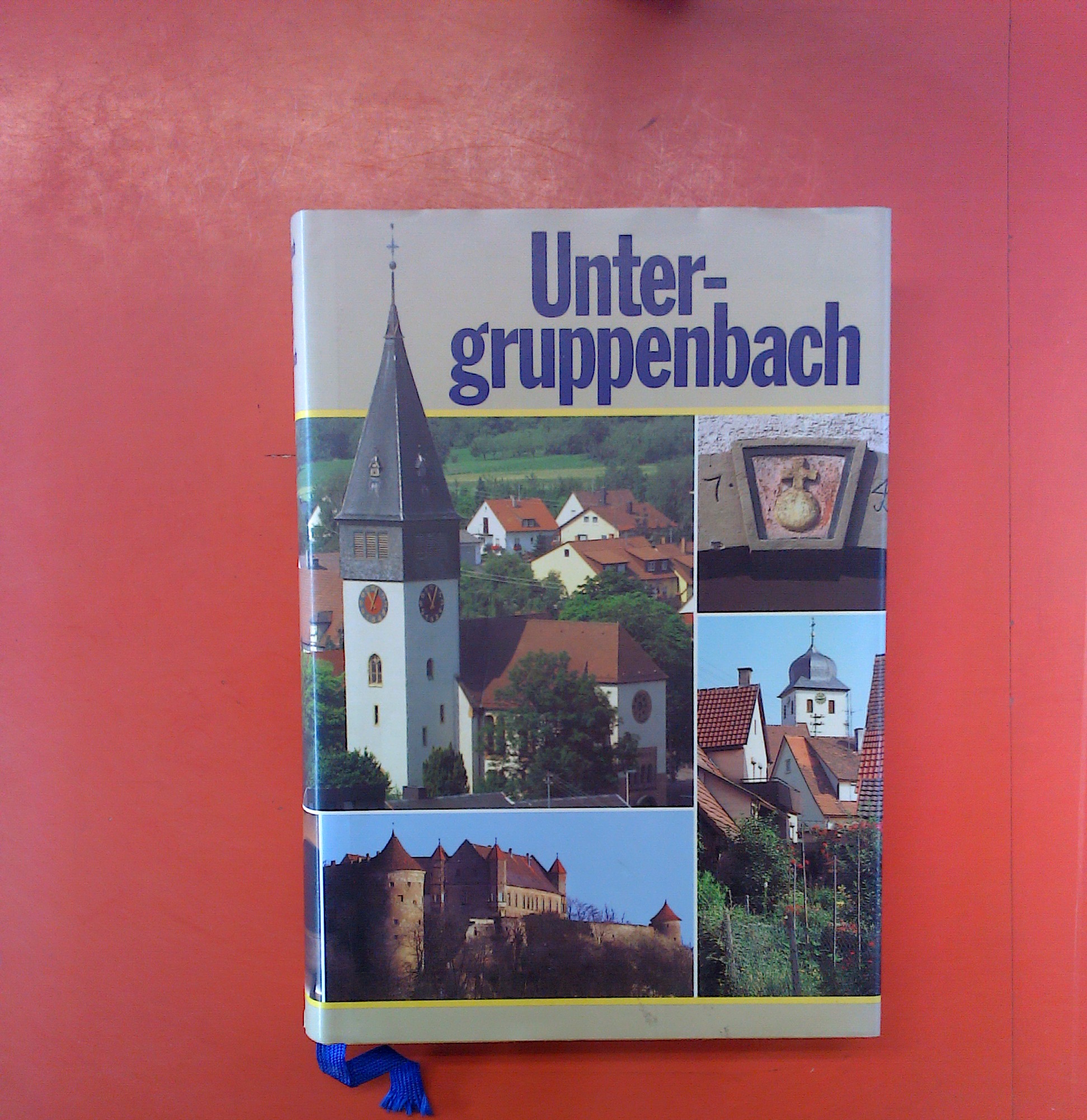 Untergruppenbach - Heimatbuch der Gemeinde Untergruppenbach - Wilfried Sehm
