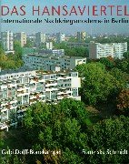 Das Hansaviertel: Internationale Nachkriegsmoderne in Berlin, - Dolff-Bonekämper, Gabi und Franziska Schmidt