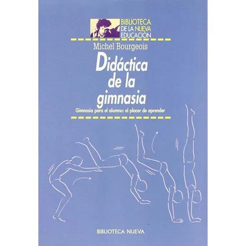 DIDÁCTICA DE LA GIMNASIA - BOURGEOIS, MICHEL Y RAMOS GARCÍA, ARMANDO