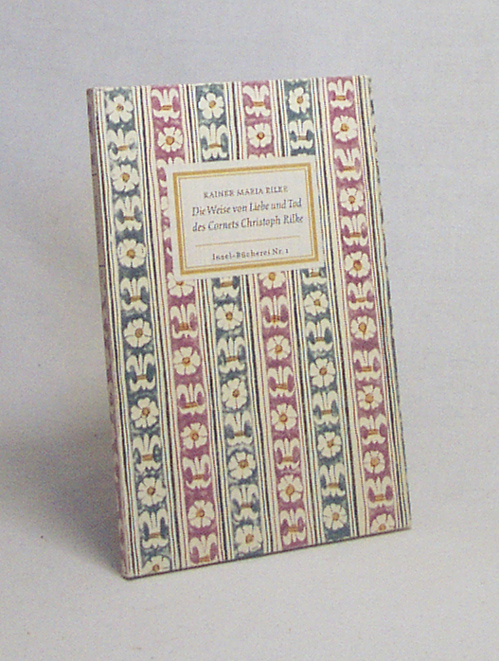 Die Weise von Liebe und Tod des Cornets Christoph Rilke / von Rainer Maria Rilke - Rilke, Rainer Maria