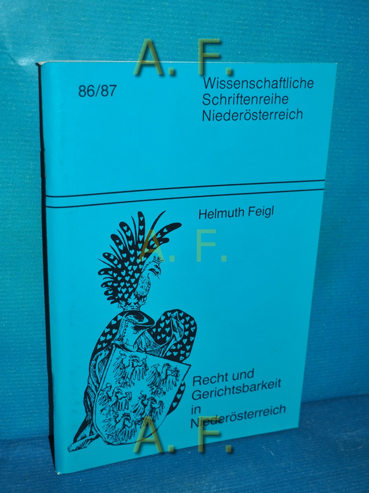 Recht und Gerichtsbarkeit in Niederösterreich. (Wissenschaftliche Schriftenreihe Niederösterreich Band 86/87) [Hrsg.-Gremium: Herbert Binder .] - Feigl, Helmuth