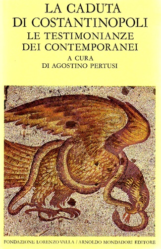 La caduta di Costantinopoli. Le testimonianze dei contemporanei.