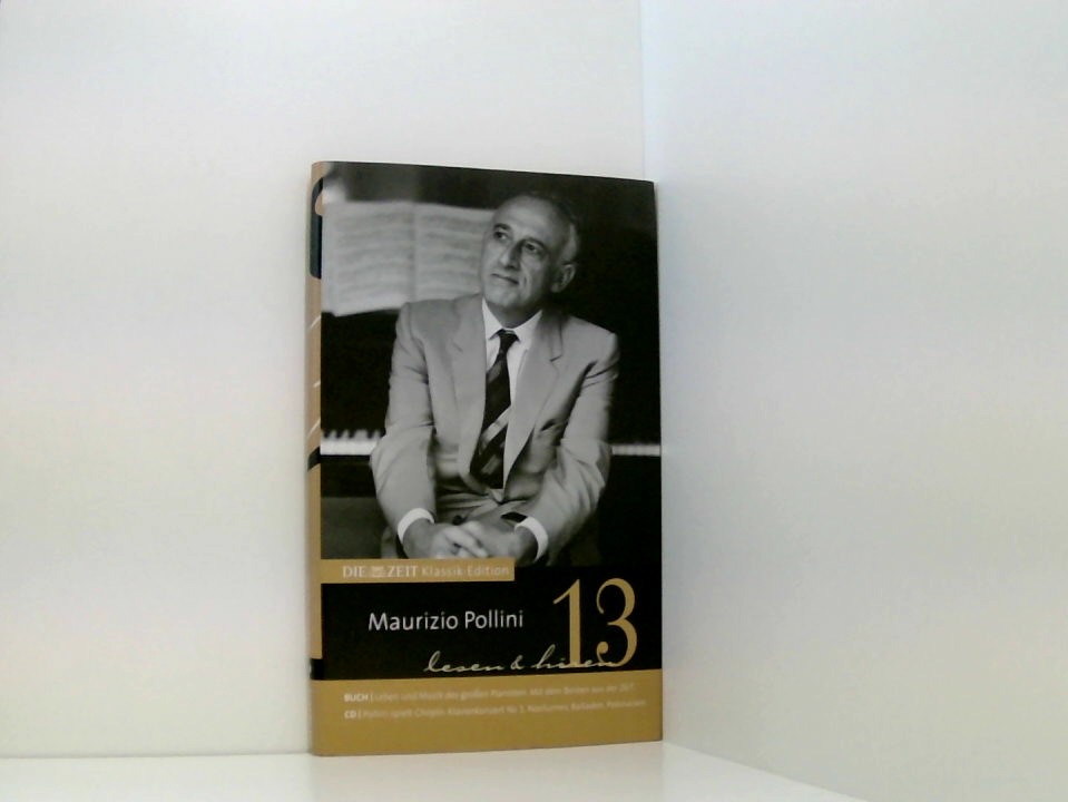DIE ZEIT Klassik-Edition, Bücher und Audio-CDs, Bd.13 : Maurizio Pollini lesen und hören, Buch u. Audio-CD Buch. - ZEIT Verlag und EMI Music Germany