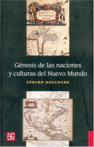 Génesis de las naciones y culturas del nuevo mundo . - BOUCHARD, GÉRARD