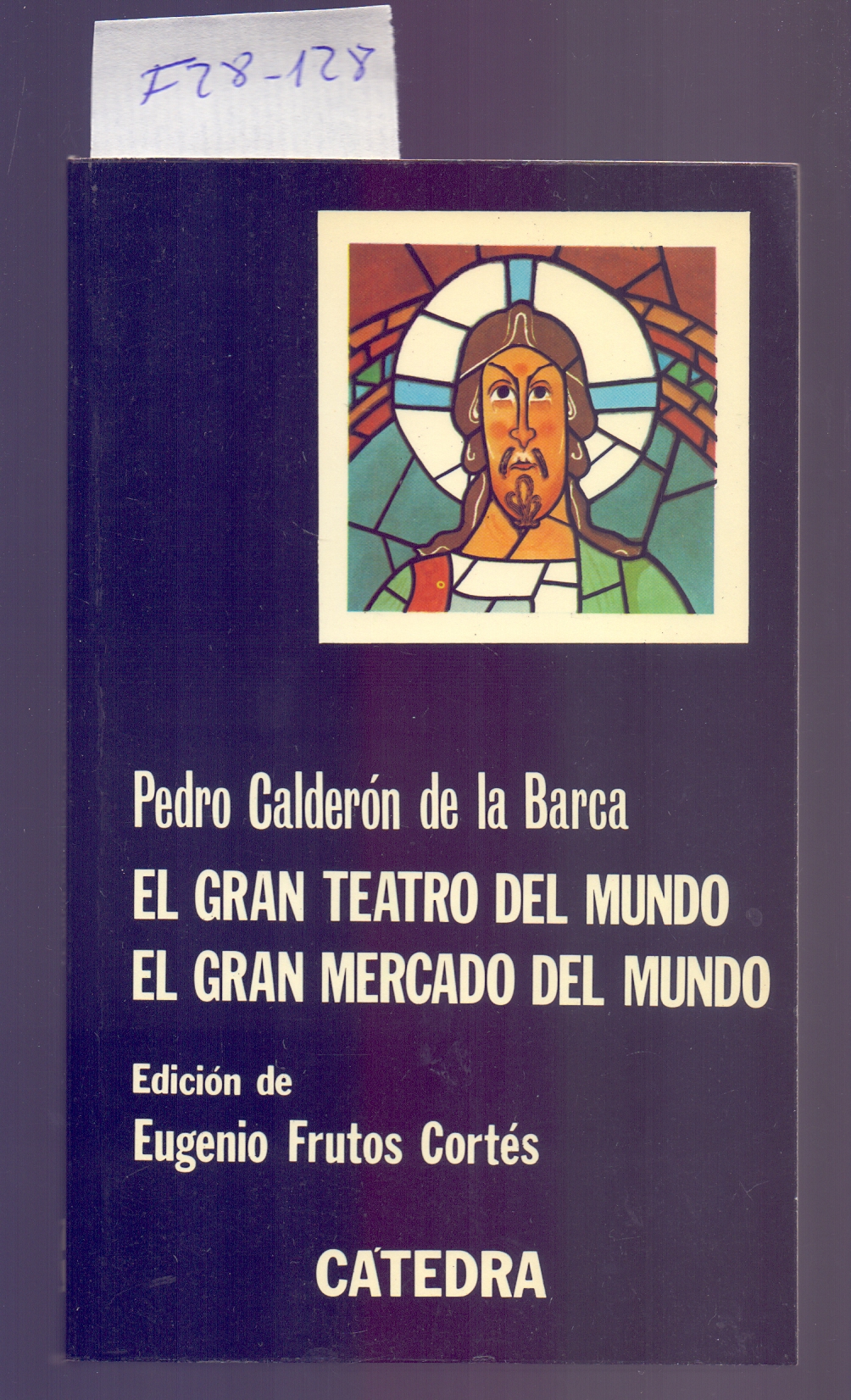 EL GRAN TEATRO DEL MUNDO / EL GRAN MERCADO DEL MUNDO - Pedro Calderon de la Barca / Edicion de Eugenio Frutos Cortes