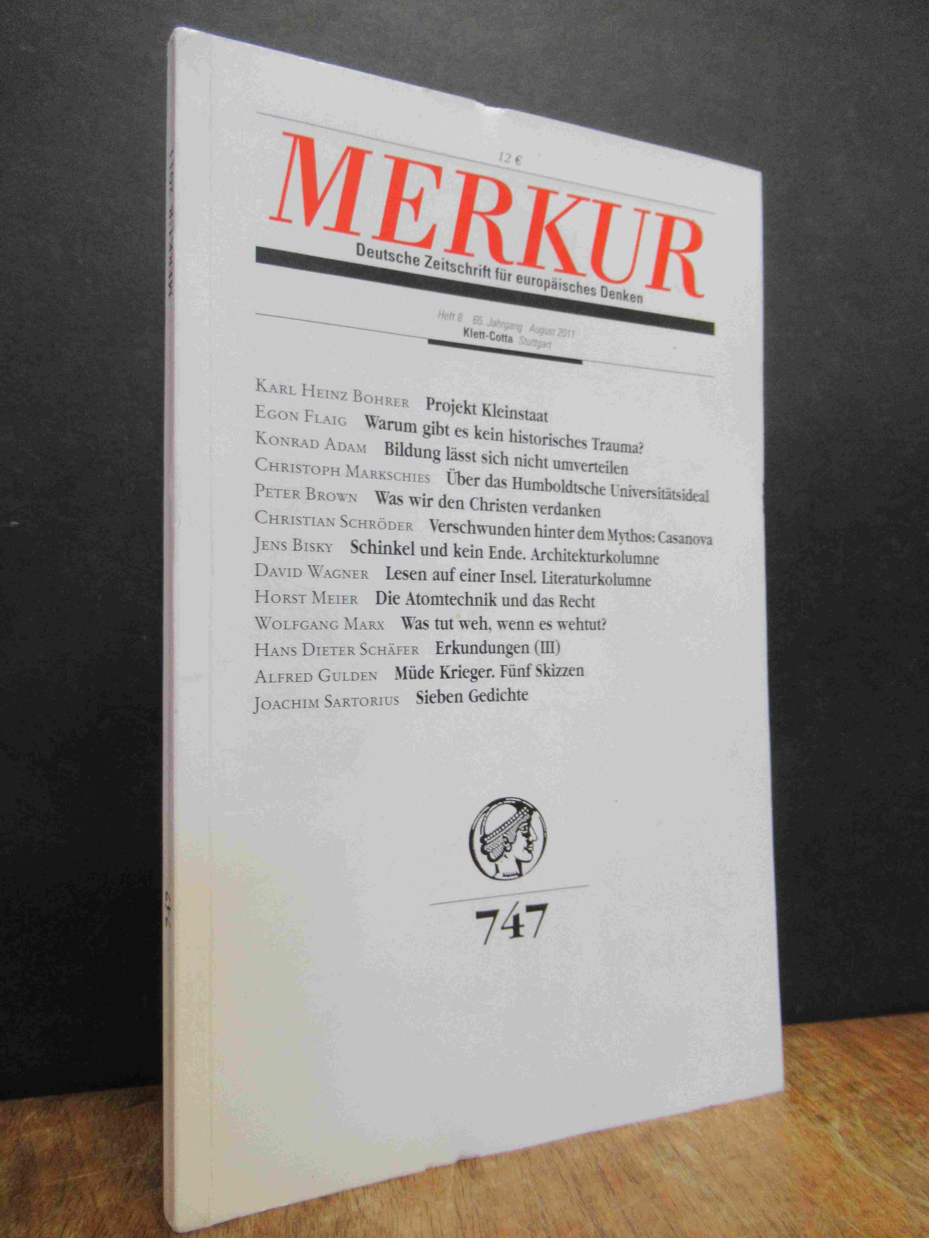 Merkur 747 - Deutsche Zeitschrift für europäisches Denken, 63. Jahrgang, Heft 8, August 2011, - Bohrer, Karl Heinz u.a. (Hrsg.),