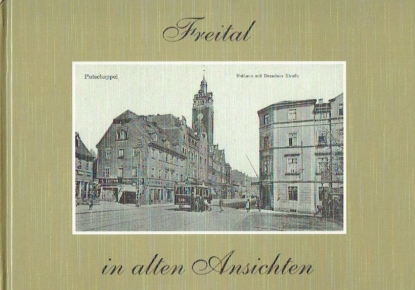 Freital in alten Ansichten - Siegfried Huth / Editor: /