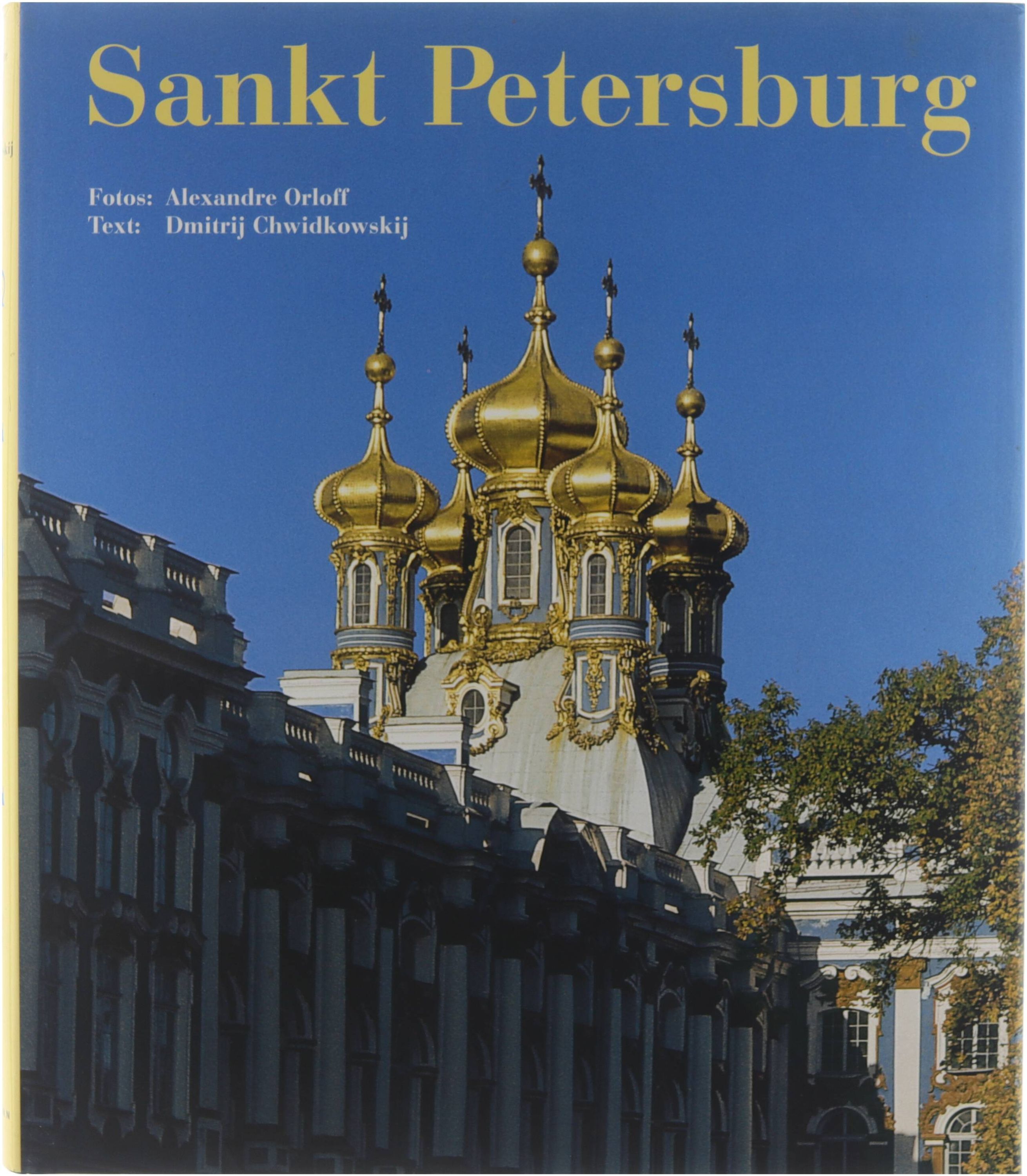 Sankt Petersburg - Orloff Alexander S?vidkovskij Dmitrij Olegovic? Fotos Alexandre Orloff text Dmitrij Chwidkowskij U?bers aus dem Franzo?sischen Angelika Heth