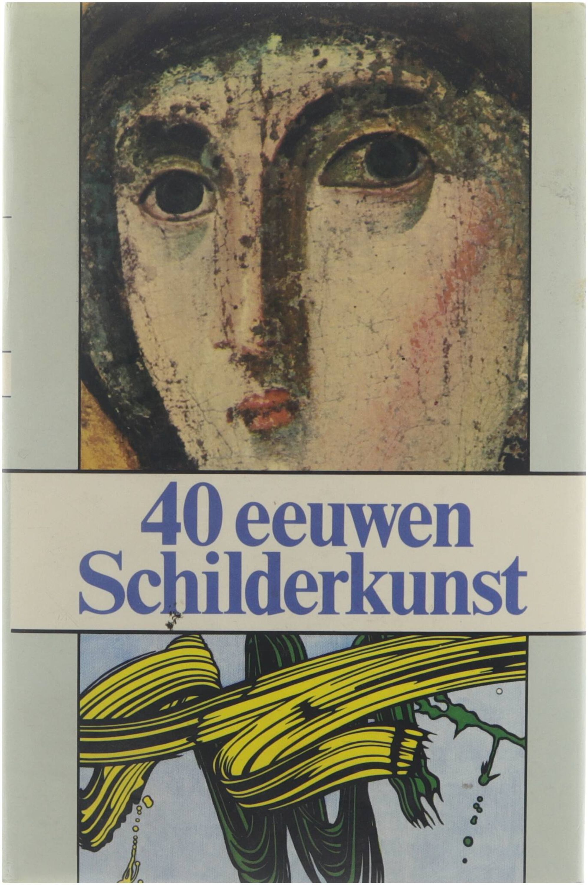 40 eeuwen schilderkunst: een overzicht - Wetzel Christoph Christoph Wetzel
