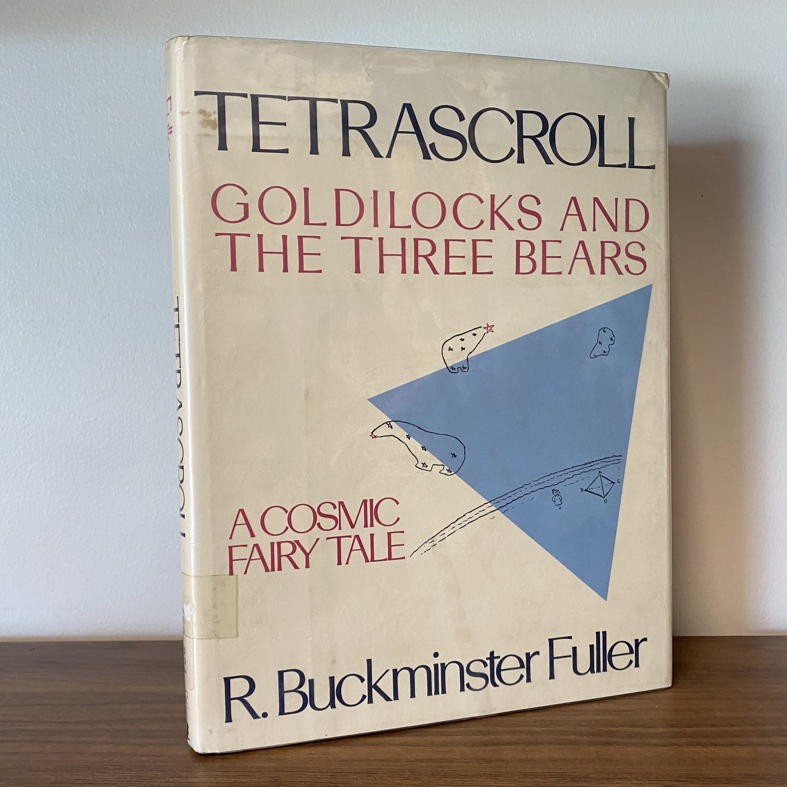 Tetrascroll: Goldilocks and the Three Bears, A Cosmic Fairy Tale - Fuller, R. Buckminster