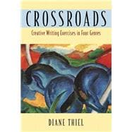 Crossroads Creative Writing in Four Genres - Thiel, Diane