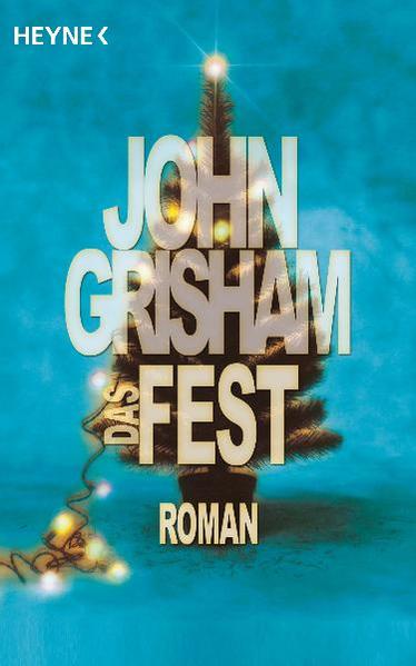 Das Fest: Roman - Grisham, John und Michelle Pyka