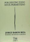 Por dentro está todo permitido: reseñas, retratos y ensayos - Baron Biza , Jorge