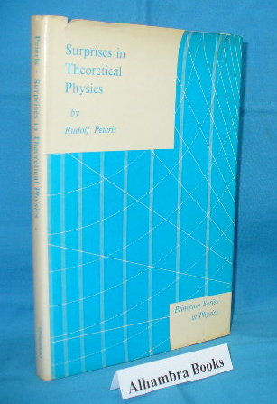 Surprises in Theoretical Physics - Peierls, Rudolf