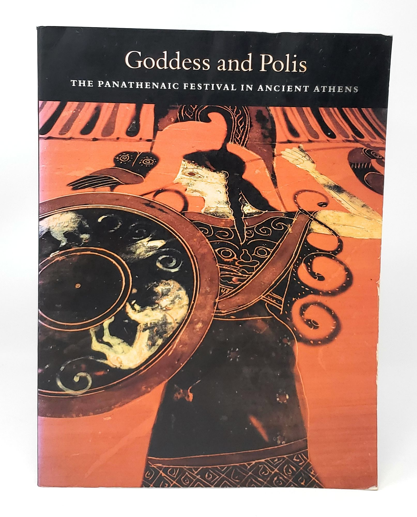 Goddess and Polis: The Panathenaic Festival in Ancient Athens - Neils, Jenifer