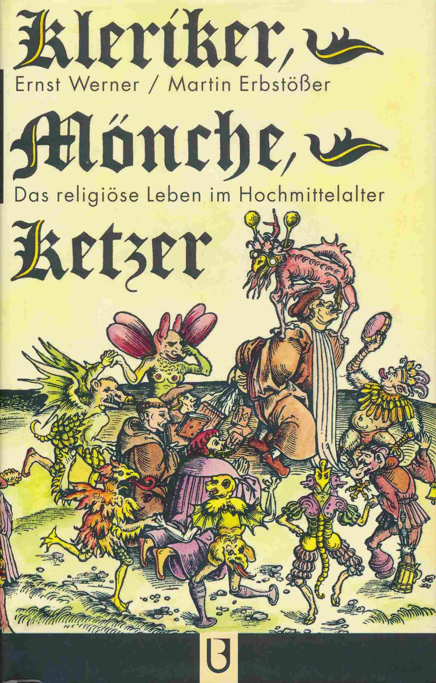 Kleriker, Mönche, Ketzer. Das religiöse Leben im Hochmittelalter. - Werner, Ernst; Erbstößer, Martin