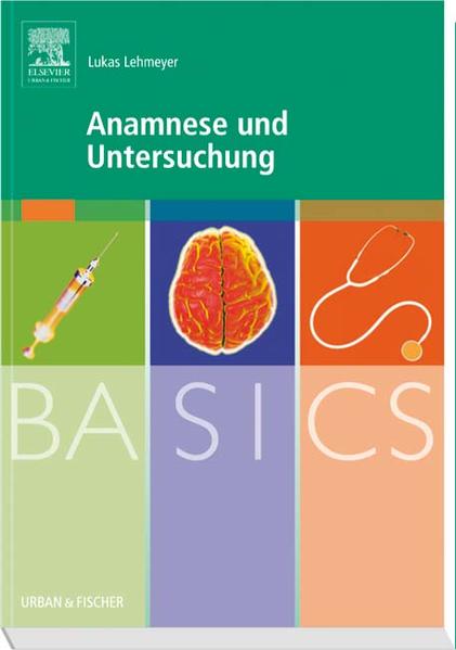 BASICS Anamnese und Untersuchung - Lehmeyer, Lukas