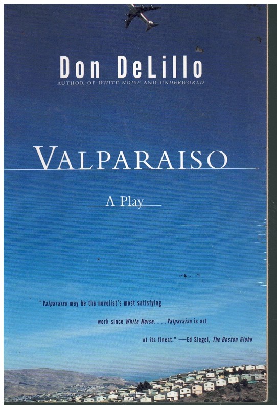 VALPARAISO: A PLAY - Delillo, Don