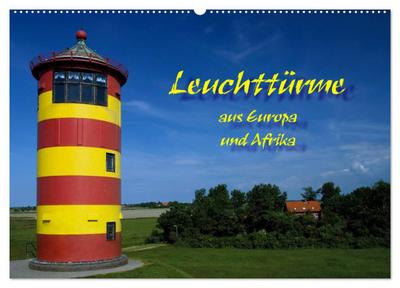 Leuchttürme (Wandkalender 2024 DIN A2 quer), CALVENDO Monatskalender : Leuchttürme in Europa und dem südlichen Afrika - Frauke Scholz