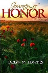 Journey of Honor - A Love Story - Hawkes, Jaclyn M.