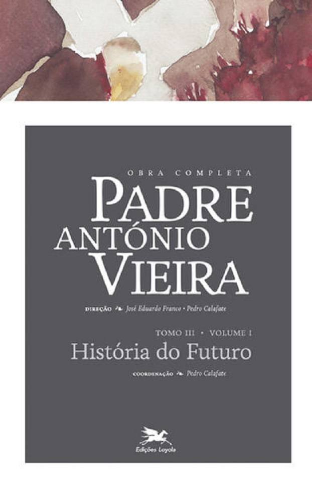 Obra completa Padre António Vieira - Tomo III - Volume I - António Vieira