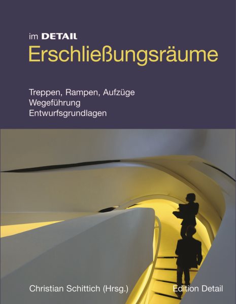 ErschlieÃŸungsrÃ¤ume : Inszenierte Wege Und Innovative Grundrisskonzepte -Language: german - Schittich, Christian (EDT)