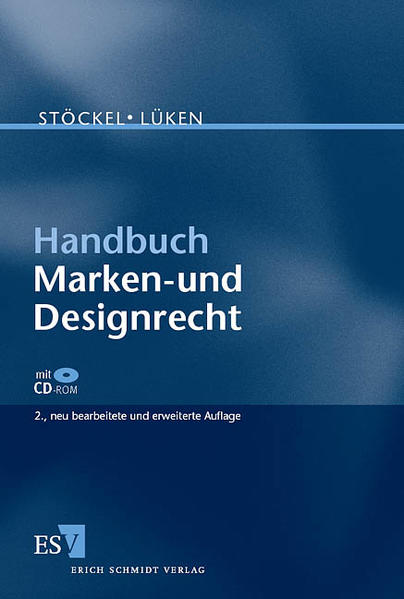 Handbuch Marken- und Designrecht - Stöckel, Maximiliane, Uwe Lüken Dr. E. Deigendesch Dr. Thomas u. a.