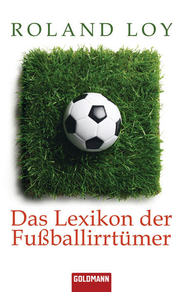 Das Lexikon der Fußballirrtümer - Loy, Roland