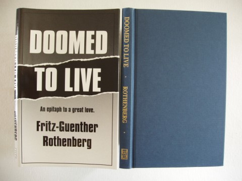 Doomed To Live - An Epitaph to a Great Love - Rothenberg, Fritz-Guenther