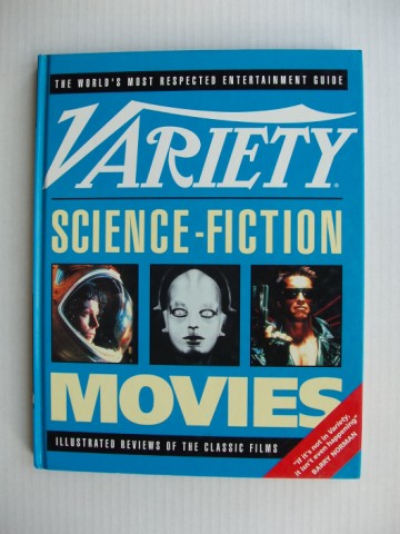 Variety - Science-Fiction Movies - Illustrated Reviews of the Classic Films - Brown, Julian (editor)