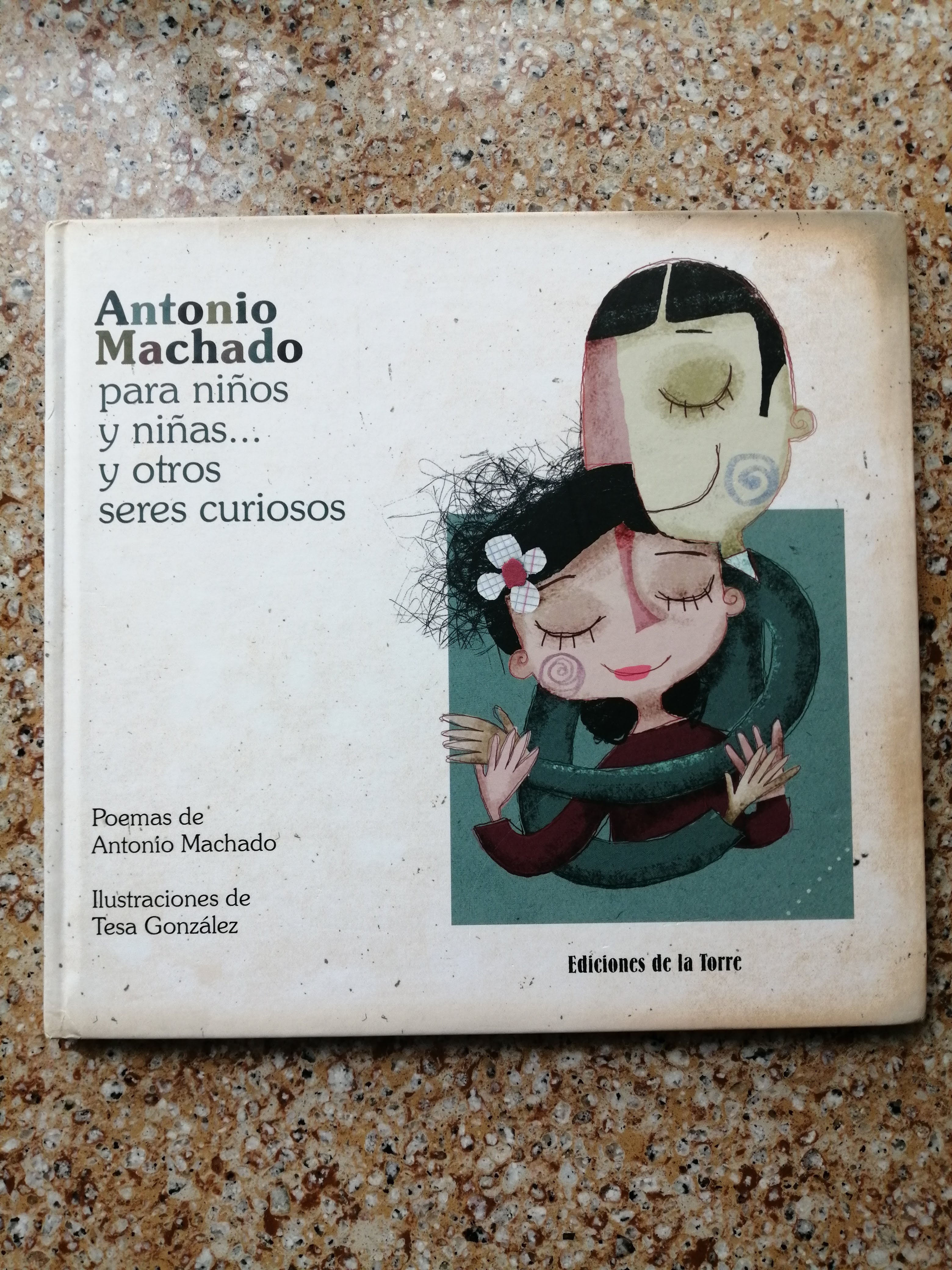 Antonio Machado para niños y niñas . y otros seres curiosos - Machado, Antonio (1875-1939)