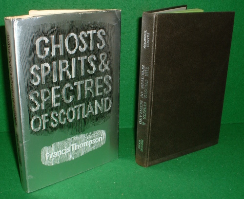 GHOSTS SPIRITS AND SPECTRES IN SCOTLAND - FRANCIS THOMPSON