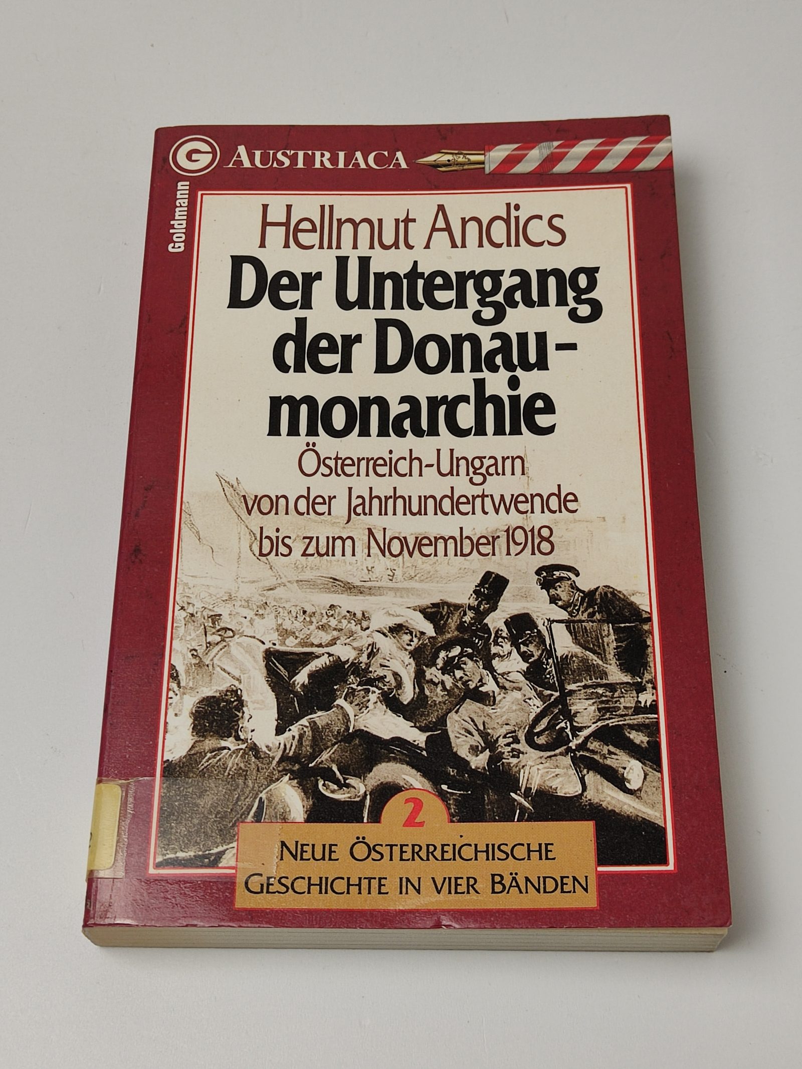 Der Untergang der Donaumonarchie - Österreich-Ungarn von der Jahrhundertwende bis zum November 1918 - Andics, Hellmut