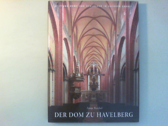 Der Dom zu Havelberg. - Reichel, Antje