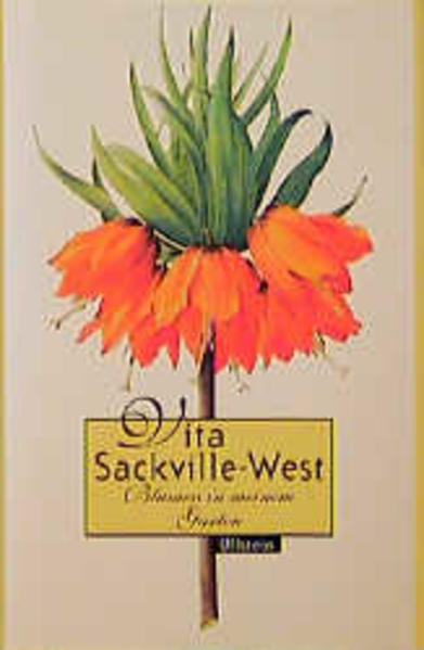 Blumen aus meinem Garten - Vita, Sackville-West und Rust Graham