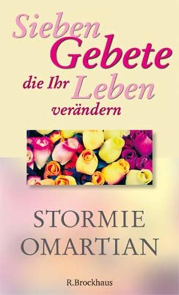 Sieben Gebete, die Ihr Leben verändern - Omartian, Stormie und Andrea Will