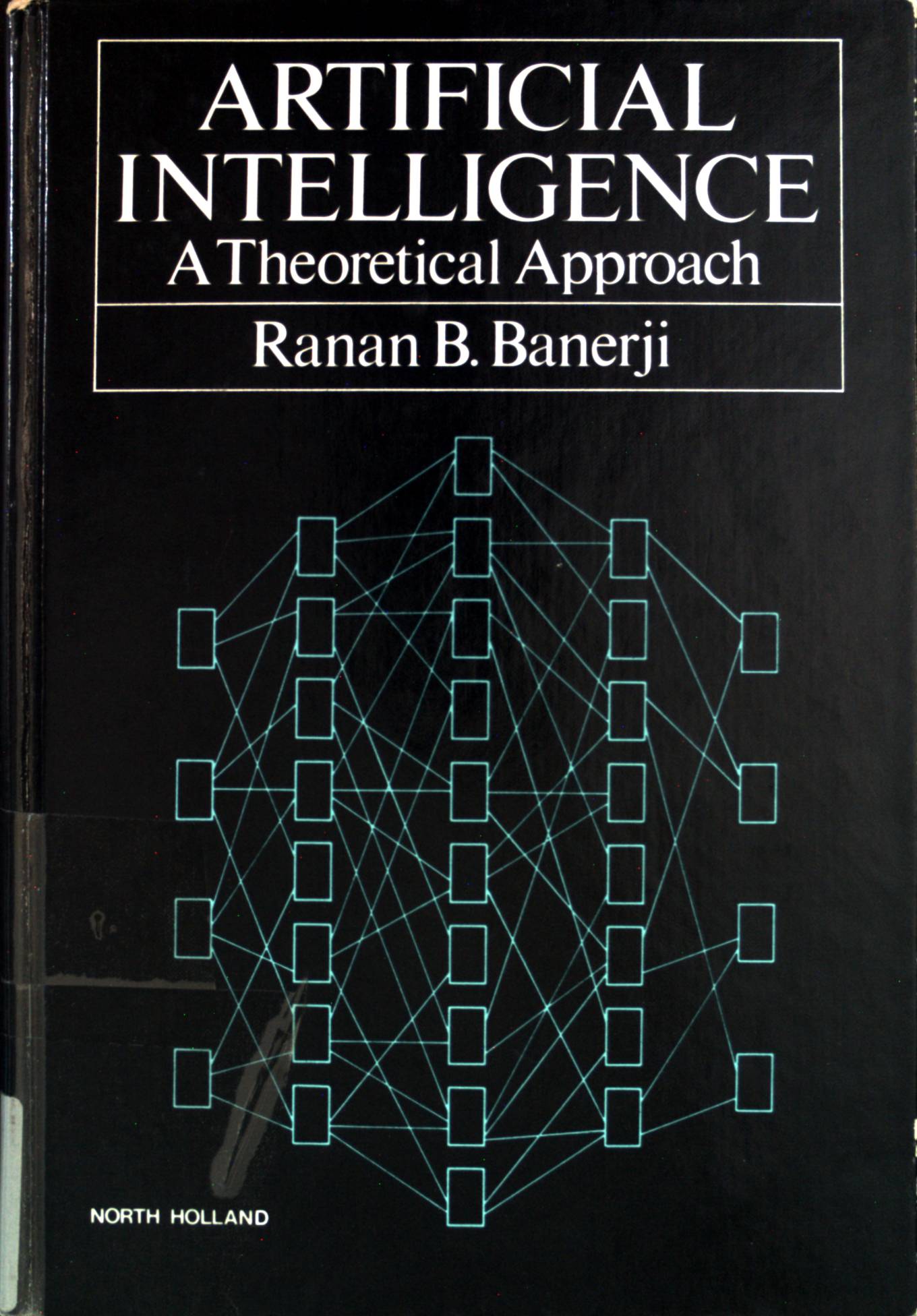 Artificial Intelligence: A Theoretical Approach. - Banerji, Ranan B.