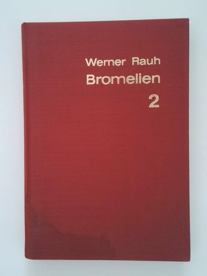 Bromelien für Zimmer und Gewächshaus, Band 1: Die Tillandsioideen, Mit 63 Farbfotos, 174 sw Fotos und 48 Zeichnungen, - W. Rauh