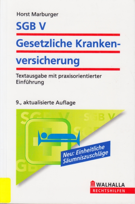 SGB V - Gesetzliche Krankenversicherung : Textausgabe mit praxisorientierter Einführung. - Marburger, Horst