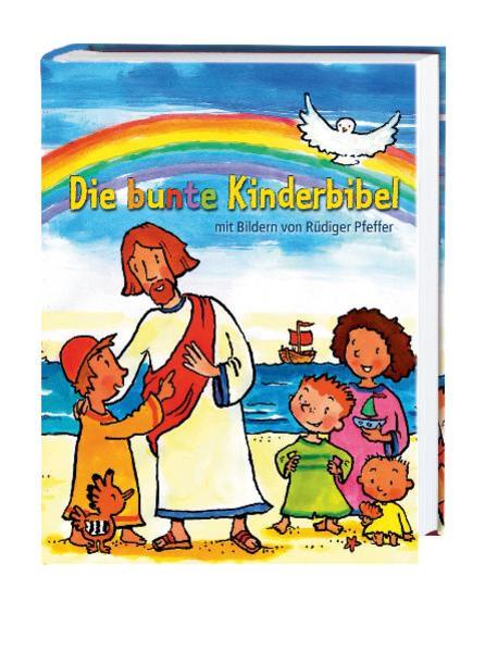 Die bunte Kinderbibel - Rüdiger Pfeffer